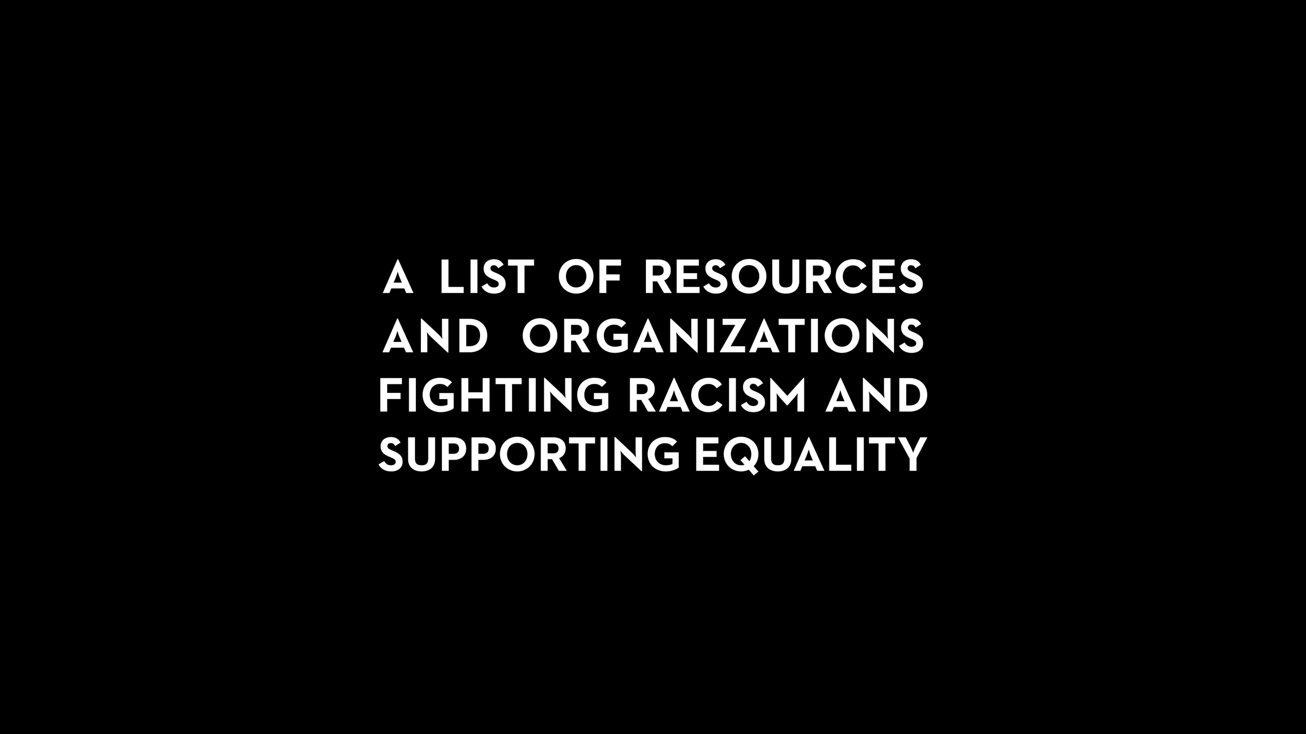 Featured Image for A List of Resources and Organizations Fighting Racism and Supporting Equality.